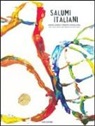 G. Gorreri - Salumi italiani. Uomini, storie e prodotti d'eccellenza-Men, their stories and products of excellence