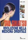 Ryokyu Endo - Tao shiatsu. Rivoluzione nella medicina orientale