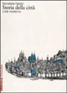 Donatella Calabi - Storia della città. L'età moderna