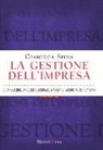 Gianluca Spina - La gestione dell'impresa. Organizzazione, processi decisionali, marketing, acquisti e supply chain