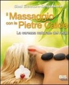 Sissi Eichhorn-Schleinkofer - Il massaggio con le pietre calde. La carezza naturale del relax
