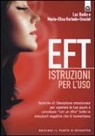Luc Bodin, M. Elisa Hurtado-Graciet, Maria-Elisa Hurtado-Graciet - EFT istruzioni per l'uso. Tecniche di liberazione emozionale per superare le tue paure e cancellare «con un dito» tutte le emozioni negative che ti tormentano