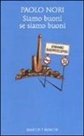 Paolo Nori - Siamo buoni se siamo buoni