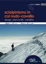 Stefano Burra, Andrea Rizzato - Scialpinismo in Col Nudo-Cavallo. Alpago, Piancavallo, Valcellina