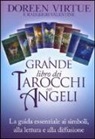 Valentine Radleigh, Doreen Virtue - Il grande libro dei tarocchi degli angeli. La guida essenziale ai simboli, alla lettura e alla diffusione