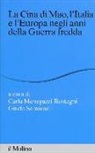 C. Meneguzzi Rostagni, G. Samarani - La Cina di Mao, l'Italia e l'Europa negli anni della guerra fredda