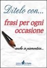 Ditelo con... frasi per ogni occasione anche in piemontese
