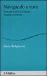 Silvia Bolgherini - Navigando a vista. Governi locali in Europa tra crisi e riforme