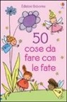 Rebecca Gilpin - 50 cose da fare con le fate