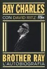 Ray Charles - Brother Ray. L'autobiografia