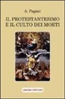 A. Pagani - Il protestantesimo e il culto dei morti
