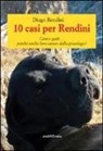 Diego Rendini - 10 casi per Rendini. Cani e gatti... perché anche loro vanno dallo psicologo?