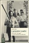 Sally Price - I primitivi traditi. L'arte dei «selvaggi» e la presunzione occidentale