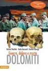 Paolo Giacomel, Günther Obwegs, Michael Wachtler - Dolomiti. Guerra, dolore e morte
