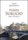 Sergio Mancinelli - Ponte Sublicio. Storie di Testaccio