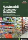 Anna Zinola - Nuovi modelli di consumo alimentare. Dal social eating ai prodotti «senza»: come sta cambiando il nostro rapporto con il cibo