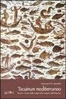 Vincenzo G. G. Mennella - Tacuinum mediterraneo. La gastronomia dalle origini alla scoperta dell'America