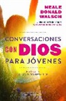 Neale Donald, Neale Donald Walsch - Conversaciones con Dios para jovenes; Conversations with God for Teen