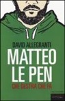 David Allegranti - Matteo Le Pen. Che destra che fa
