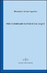 Domenico A. Ingenito - Per camminare rapidi sulle acque