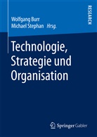 Wolfgan Burr, Wolfgang Burr, Stephan, Stephan, Michael Stephan - Technologie, Strategie und Organisation