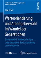 Silko Pfeil - Werteorientierung und Arbeitgeberwahl im Wandel der Generationen
