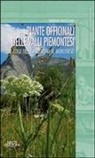 Serena Maccari - Piante officinali delle valli piemontesi. Dal colle della Maddalena al Moncenisio