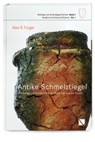 Alex R. Furger, Dr. h.c. Alfred Mutz-Stiftung - Antike Schmelztigel
