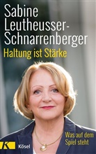 Sabin Leutheusser-Schnarrenberger, Sabine Leutheusser-Schnarrenberger, Gunna Wendt - Haltung ist Stärke
