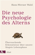 Hans-Werner Wahl - Die neue Psychologie des Alterns