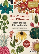 Kati Scott, Katie Scott, Kathy Willis, Katie Scott - Das Museum der Pflanzen. Mein Mitmachbuch