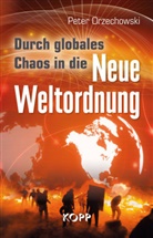 Peter Orzechowski - Durch globales Chaos in die Neue Weltordnung