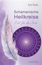 Eva Dods - Schamanische Heilkreise