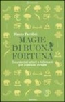 Maura Parolini - Magie di buona fortuna. Incantesimi altari e talismani per aspiranti streghe