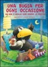 Nele Moost, Annet Rudolph - Una bugia per ogni occasione. Ma non è meglio dire sempre la verità?
