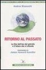 Andrea Bizzocchi, James H. Kunstler - Ritorno al passato. La fine dell'era del petrolio e il futuro che ci attende. Conversazione con James Howard Kunstler