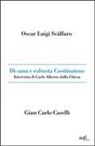 G. Carlo Caselli, Gian Carlo Caselli, Oscar L. Scalfaro - Di sana e robusta Costituzione. Intervista di Carlo Alberto dalla Chiesa