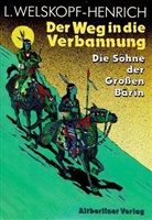 Liselotte Welskopf-Henrich - Die Söhne der großen Bärin - Bd.2: Der Weg in die Verbannung