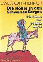 Liselotte Welskopf-Henrich - Die Söhne der großen Bärin - Bd.3: Die Höhle in den Schwarzen Bergen