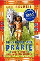 Käthe Recheis - Die Kinder der Prärie