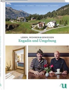 Claudi Antes-Barisch, Claudia Antes-Barisch, Bö, Anja Böhme, Christia Clavadetscher - Leben, Wohnen & Genießen Engadin und Umgebung