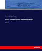 Arthur Schopenhauer - Arthur Schopenhauers - Sämmtliche Werke