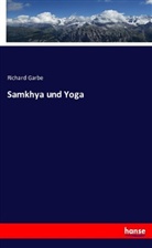 Richard Garbe - Samkhya und Yoga