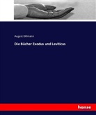 August Dillmann - Die Bücher Exodus und Leviticus