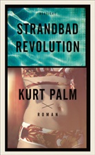 Kurt Palm - Strandbadrevolution