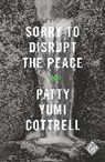 Patrick Cottrell, Patty Yumi Cottrell - Sorry to Disrupt the Peace
