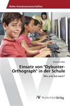 Manuela Stolz - Einsatz von "Dybuster-Orthograph" in der Schule