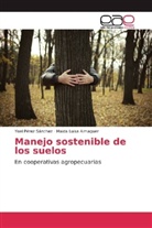 Maida Luisa Almaguer, Yoe Pérez Sánchez, Yoel Pérez Sánchez - Manejo sostenible de los suelos