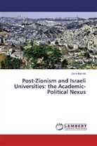 Dana Barnett - Post-Zionism and Israeli Universities: the Academic-Political Nexus