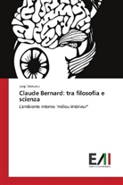 Luigi Demarco - Claude Bernard: tra filosofia e scienza